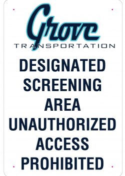 Sign that reds Grove Transportation Designated Screening Area Unauthorized Access Prohibited